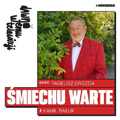 Wysokie napięcia i anegdoty. Tadeusz Drozda