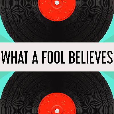 35. What a Fool Believes 35. What a Fool Believes