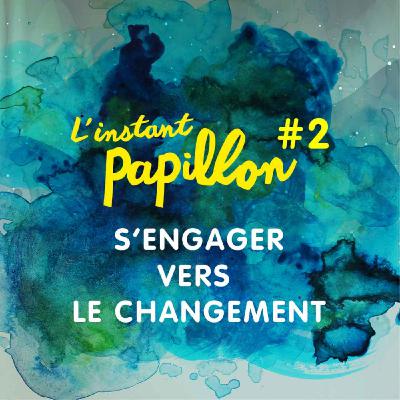 Ep.#2. S’engager vers le changement