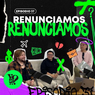 EP. 37 - RENUNCIAMOS AL TRABAJO | ¡Tomamos una Decisión Muy Importante!