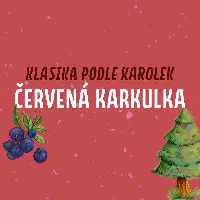 Klasika podle Karolek: Červená Karkulka
