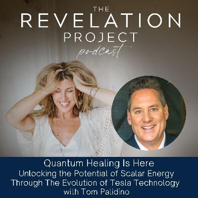 Episode 195: Tom Palidino: Quantum Healing is Here - Unlocking the Potential of Scalar Energy Through The Evolution of Tesla Technology