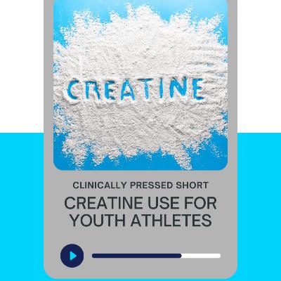 RE-EVAL CP Short: Creatine Use for Youth Athletes RE-EVAL CP Short: Creatine Use for Youth Athletes