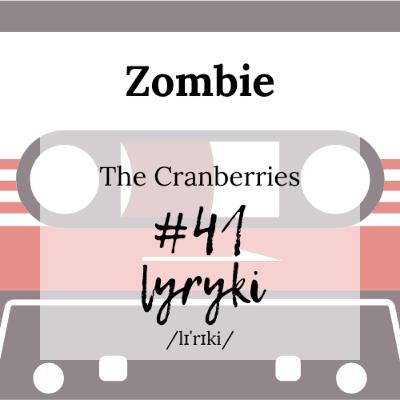 #41: Na kłopoty... "Zombie", czyli z niezbyt idylliczną (tym razem) wizytą w Irlandii.