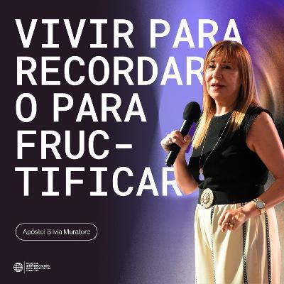 Vivir para recordar o para fructificar Vivir para recordar o para fructificar