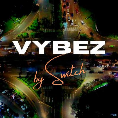 Vybez by Switch 027 | Afrobeats, AmaPiano, AfroPiano | Lojay | Tiwa Savage | Spyro | Kabza De Small