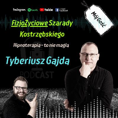 Tyberiusz Gajda - Hipnoterapia to nie magia