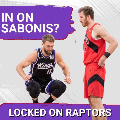 REPORT: Toronto Raptors STILL INTERESTED in Kings' Domantas Sabonis -- but does he ACTUALLY solve their problems?
