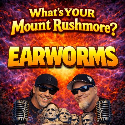 Mount Rushmore of Earworms π Mount Rushmore of Earworms π