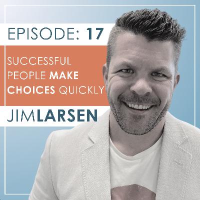 Successful People Make Choices Quickly