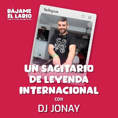 Un sagitario de leyenda internacional con DJ Jonay 2x10