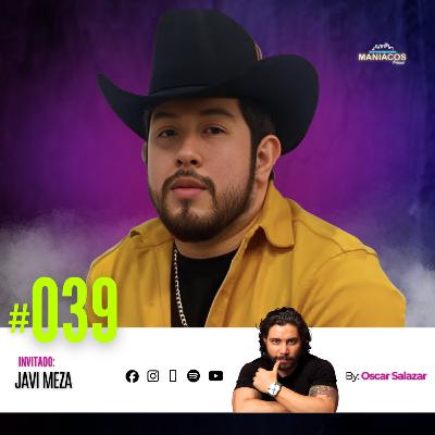 Así se Construye un Sueño Musical: Disciplina, Fe y Pasión | JAVI MEZA en MANIACOS PODCAST #39