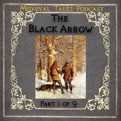 Medieval Tales Podcast: The Black Arrow Part 1 of 9