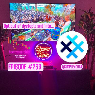 SimpleXChat on Monero + Price and More! | EPI 239