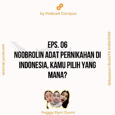 Eps. 06 - Ngobrolin Adat Pernikahan di Indonesia, Kamu Pilih yang Mana? Eps. 06 - Ngobrolin Adat Pernikahan di Indonesia, Kamu Pilih yang Mana?