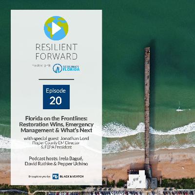 Florida on the Frontlines: Restoration Wins, Emergency Management & What’s Next Florida on the Frontlines: Restoration Wins, Emergency Management & What’s Next