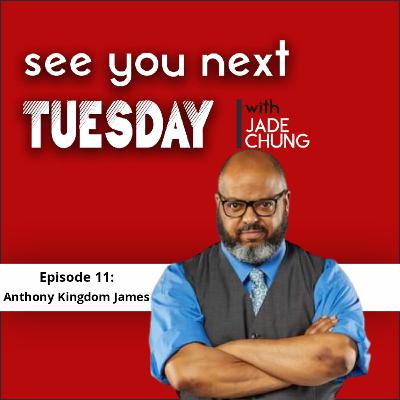 Episode 11: Anthony Kingdom James