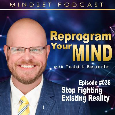 Stop Fighting Existing Reality Stop Fighting Existing Reality