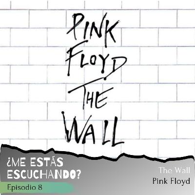 Episodio 10 - The Wall, Pink Floyd