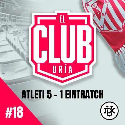 ATLETI 5 - 1 EINTRACHT | Club Uría #18