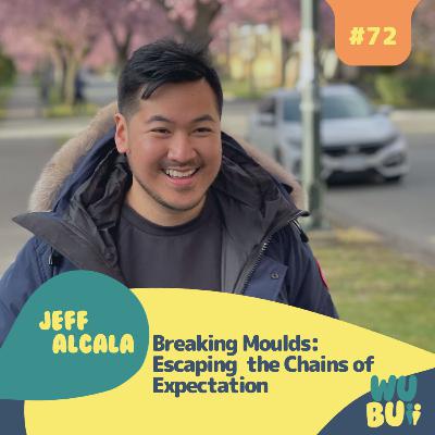 Breaking Moulds: Escaping the Chains of Expectation with Jeff Alcala