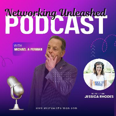 Networking Unleashed: An Interview with Jessica Rhodes and Michael A Forman, Professional Speaker