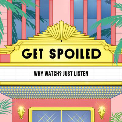 Get Spoiled- Episode 62- The 355 Get Spoiled- Episode 62- The 355