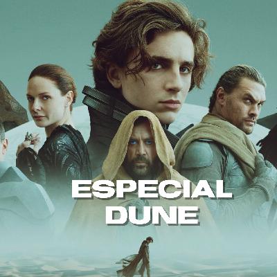 Episodio Especial Dune (Primera Parte)