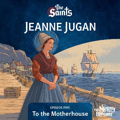 Jeanne Jugan: Episode Five