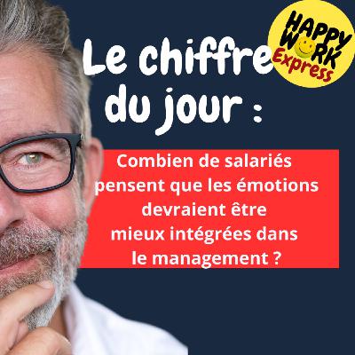 Happy Work - Bien-être au travail et management bienveillant - #2634- Combien de salariés pensent que les émotions devraient être mieux intégrées dans le management ? Happy Work - Bien-être au travail et management bienveillant - #2634- Combien de salariés pensent que les émotions devraient être mieux intégrées dans le management ?