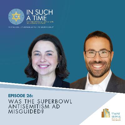 Ep. 26: Was the Superbowl Antisemitism Ad Misguided? Ep. 26: Was the Superbowl Antisemitism Ad Misguided?
