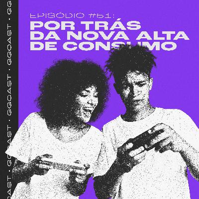 GG.Cast #51: PGB 25 - por trás da nova alta de consumo GG.Cast #51: PGB 25 - por trás da nova alta de consumo