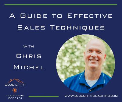 A Guide to Effective Sales Techniques with Chris Michel