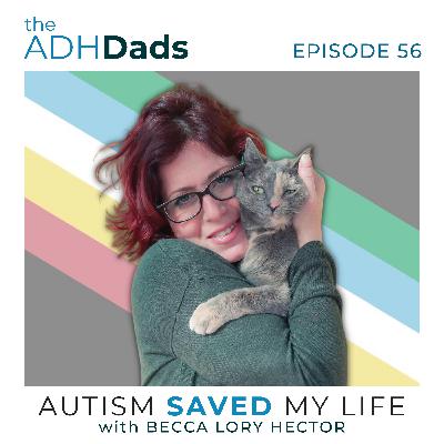Autism Saved My Life with Becca Lory Hector