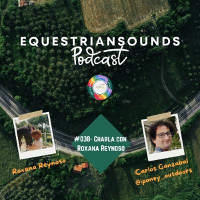 ️ Equestrian Sounds #038 | Roxana Reynoso: Caballos, coherencia y autenticidad en el vínculo terapéutico - Episodio exclusivo para mecenas ️ Equestrian Sounds #038 | Roxana Reynoso: Caballos, coherencia y autenticidad en el vínculo terapéutico - Episodio exclusivo para mecenas