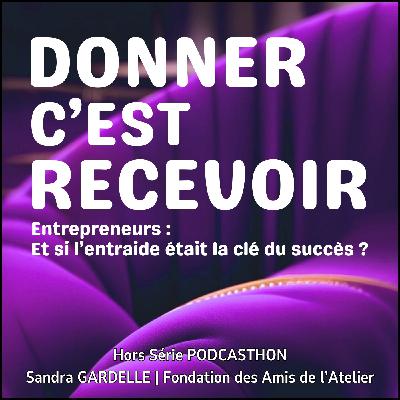 Hors-Série PODCASTHON | Faisons de l'inclusion une réalité | Fondation des Amis de l'Atelier