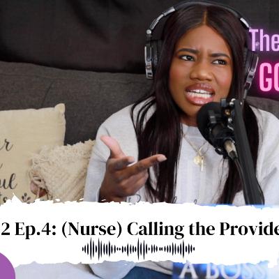 S.2 Ep.4: (Nurse) Calling the Provider S.2 Ep.4: (Nurse) Calling the Provider