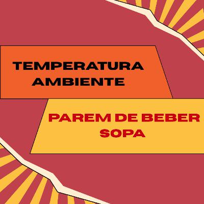 Parem de beber sopa, a temperatura certa muda tudo