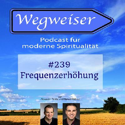 #239 Frequenzerhöhungen #239 Frequenzerhöhungen