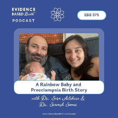 EBB 375 - A Rainbow Baby and Preeclampsia Birth Story with Dr. Sara Ailshire and Dr. Siavash Samei EBB 375 - A Rainbow Baby and Preeclampsia Birth Story with Dr. Sara Ailshire and Dr. Siavash Samei