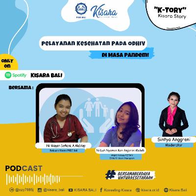 EPS. #7 SPESIAL WORLD AIDS DAY 2021 "PELAYANAN KESEHATAN PADA ODHIV DI MASA PANDEMI"