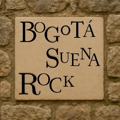 ¿Cómo suena Bogotá? A Rock (con Luis Fernando Rondón)