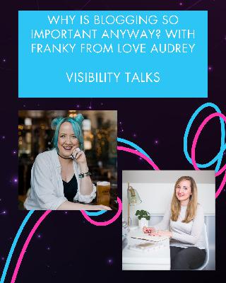 Why is blogging so important anyway? with Franky from Love Audrey Why is blogging so important anyway? with Franky from Love Audrey