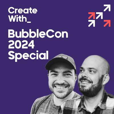 31. BubbleCon 2024 Special - AI, Native Mobile, Flusk and more... live from Bubble HQ in NYC!