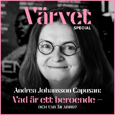 SPECIAL: Andrea Johansson Capusan – ADHD och beroende