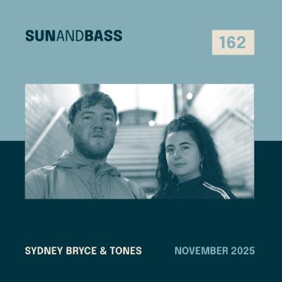 SUNANDBASS Podcast #162 - Sydney Bryce & Tones