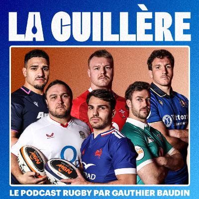 LA CUILLÈRE #13 - La grande PREVIEW du Tournoi des SIX NATIONS 2026 ! LA CUILLÈRE #13 - La grande PREVIEW du Tournoi des SIX NATIONS 2026 !