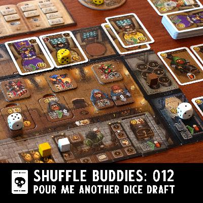 Episode 012: Pour Me Another Dice Draft