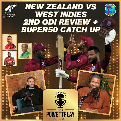 New Zealand vs West Indies 2nd ODI Review + Super50 Coaches’ Insights | PowettPlay Podcast