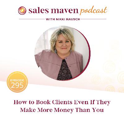How to Book Clients Even If They Make More Money Than You